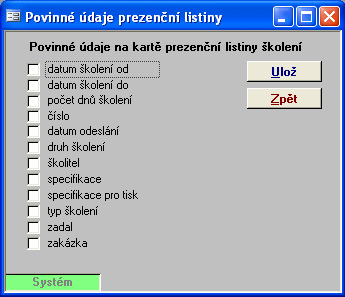 52 Povinné údaje karty prezenčních listin Číselník sledovaných typů dovedností a naturálií Číselník typů školení Číselník druhů školení Číselník typů (ne) účasti na školení Natavení příznaků a