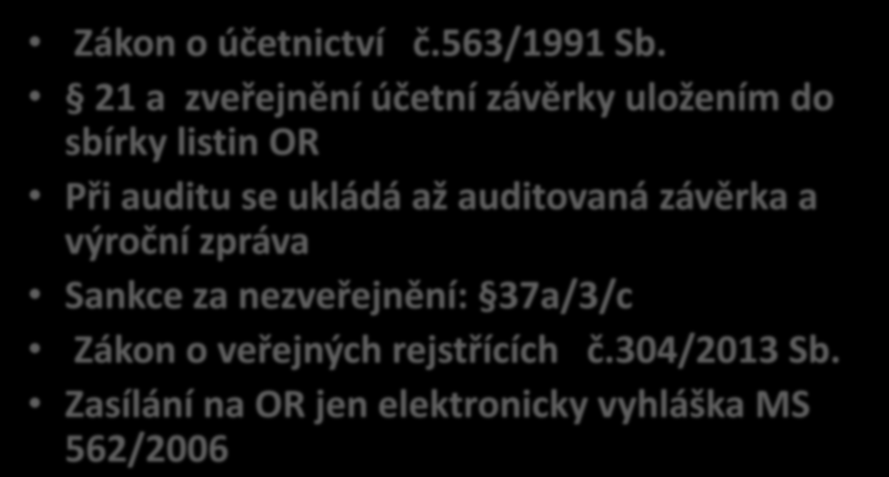 Zveřejňování údajů ve sbírce listin OR Zákon o účetnictví č.563/1991 Sb.