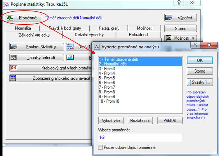 Pro příslušný výstup v aplikaci STATISTICA nejdříve vybereme volbu Statistiky/Základní statistiky/popisné statistiky.