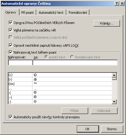 72 Obr. 48 Dialogové okno Automatické opravy karta Opravy Word automaticky opraví následující chyby při psaní textu: Omylem napsaná dvě velká písmena na začátku slov.