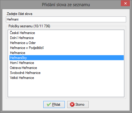 Slovníky přidávání slov z rozsáhlých výslovnostních slovníků Aplikace MegaWord umožňuje v některých kompletech přidávání jmen osob, míst nebo jiných subjektů z výslovnostních slovníků.