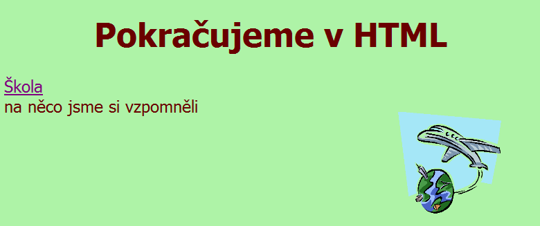 <a> </a> odkaz vše, co je mezi těmito značkami slouží jako odkaz (text, obrázek), atributy cíl odkazu (href) <HTML> <HEAD> <TITLE></TITLE> </HEAD> <BODY BGCOLOR="#AEF3A7" TEXT="#6A0000" > <FONT