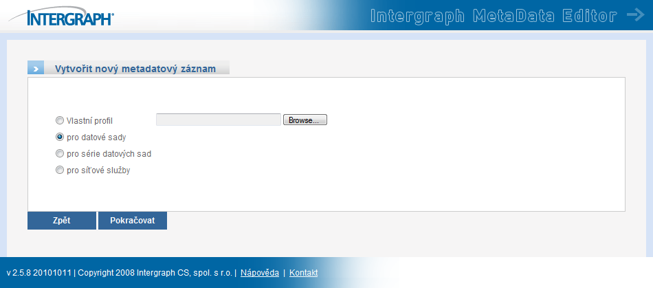 Tvorba nového záznamu Nový metadatový záznam lze vytvořit pomocí dvou možností: podle výchozího profilu (pro datové sady, série datových sad nebo síťové služby) - profil uložen v aplikaci podle