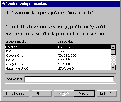 Vstupní maska umožňuje přesně zadat formát dat, které vyplní příslušnou položku. Na rozdíl od formátu, který zadaná data jen příslušným způsobem zobrazí(např.