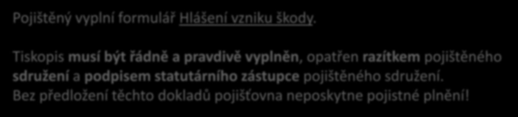 HLÁŠENÍ ŠKODNÝCH UDÁLOSTÍ Hlášení škod provádí jednotliví pojištění přímo Generali Pojišťovně na telefonní linku 844 188 188 (bez předchozího hlášení ČRDM).