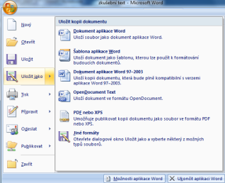 7.1. Uložení dokumentu Jak již bylo řečeno v úvodu, Office 2007 s sebou přináší nový formát pro ukládání dat. V případě Wordu se jedná o soubory s příponou docx.