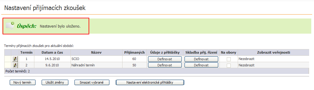 Vyplníme obě okénka a klikneme na tlačítko Uloţit: Na úvodní straně formuláře se zobrazí upozorňující hláška, ţe uloţení nastavení elektronické přihlášky proběhlo úspěšně. 7.9.