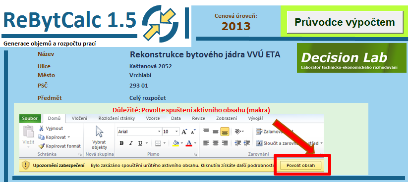 Aplikační manuál Softwarový nástroj, který aplikuje metodiku je možné ovládat ve 4 základních krocích: (1) Otevřít Produkt je možné provozovat v běžném tabulkovém procesoru MS Excel.