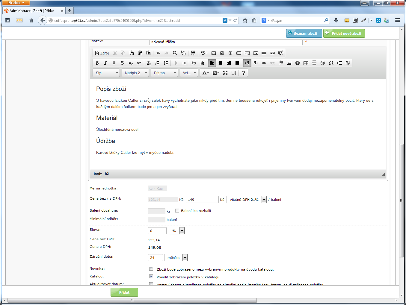 Po zadání všech potřebných údajů můžeme zboží přidat tlačítkem Přidat v dolní části stránky. Po uložení systém rozšíří nabídku záložek, takže je možné zadávat další údaje.
