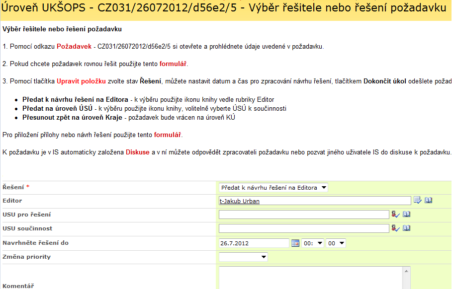 3. Vyberte v poli Editor osobu pomocí ikony knihy (požadujete-li návrh řešení editorem) nebo vyberte v poli USU pro řešení (volitelně i USU součinnost) příslušný ÚSÚ (požadujete-li řešení na ÚSÚ),