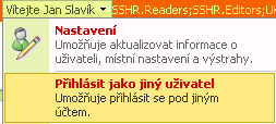 stavu Reader UrovenKR-Readers Všechny Má k dispozici data pouze pro čtení Ochraňovatel NazevOchranovatele- Editors, Supervizors Ochraňovatel Dodavatel SHR, jež má přístup ke sjednocené DB o SHR,