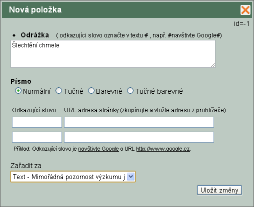 TEXT text textové položky typ písma, kterým se položka zobrazí Zvýraznění textu Ke zvýraznění uvnitř textu můžeme použít i párové tagy <>, do kterých zvýrazňovanou část textu uzavřeme: <b>tučný</b>