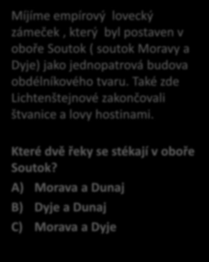 Okolo zámečku Lány Míjíme empírový lovecký zámeček, který byl postaven v