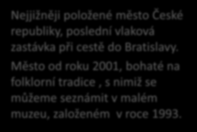 Lanžhot Nejjižněji položené město České republiky,