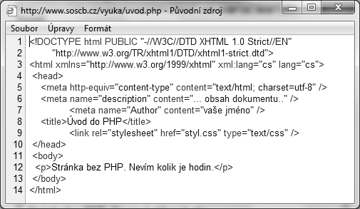 - 33 - Obr. 32 Obr. 33 Pokud si zobrazíte v prohlížeči zdrojový kód stránky (pomocí pravého tlačítka myši a volby zobrazit zdrojový kód), uvidíte, co přesně do vašeho prohlížeče server poslal.