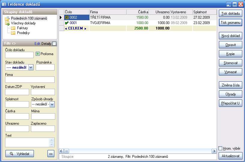 Evidence dokladů Nabídka umožňuje vyhledat vystavené doklady dle uživatelských kritérií, jejich výpis a tisk dle tiskových forem, opravu storno a další.