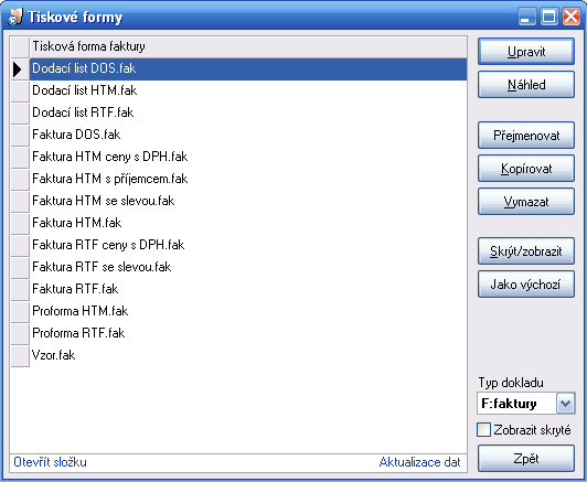 Tiskové formy V této transakci se vytvářejí tiskové formy pro tisk dokladů. Každý uživatel si může vytvořit libovolné formuláře pro tisk faktur, daňových a jiných dokladů dle svého přání.