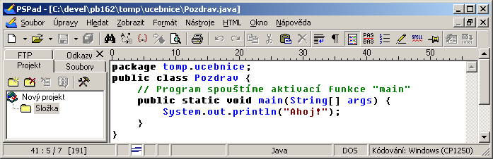 2. Jsme v adresáři c:\devel\pb162, v něm je podadresář tomp\ucebnice, v něm je soubor Pozdrav.java 3. Spustíme překladjavac tomp\ucebnice\pozdrav.java 4.