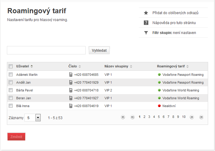 151. Obrázek Nastavení pro Roamingový tarif 2. Pomocí vyhledávače můžete najít požadovaného uživatele. Do textového okna zadáte kritérium pro vyhledávání a klikněte na Vyhledat.