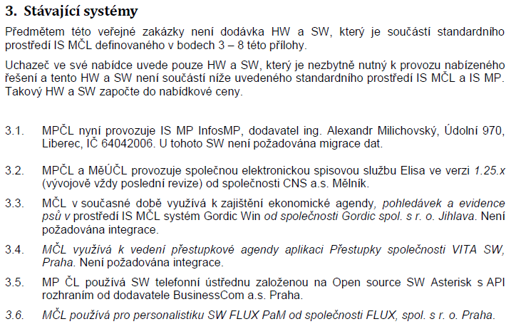 a dále ve Výzvě k podání nabídky, v Příloze č. 1 - Specifikace požadavků minimálního plnění pro IS MP a integrační vazby, článku 2.