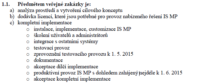 Dotaz č. 6: Ve Výzvě k podání nabídky, v článku 1. Vymezení předmětu veřejné zakázky, je mimo jiné uvedeno a dále ve Výzvě k podání nabídky, v Příloze č.