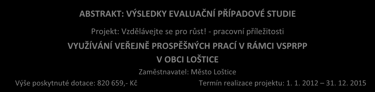 ABSTRAKT: VÝSLEDKY EVALUAČNÍ PŘÍPADOVÉ STUDIE Projekt: Vzdělávejte se pro růst!