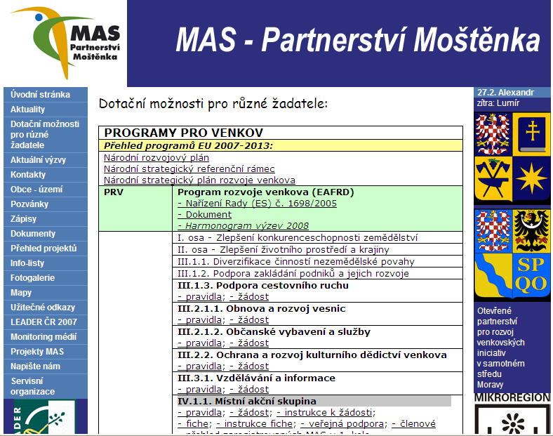 MAS Partnerství Moštěnka a její zástupci také vyjednávali o rozšíření území MAS o směrem na východ k obcím mikroregionu Záhoří-Helfštýn, Pobečví, Lipensko a Záhoran o směrem na jih k mikroregionu