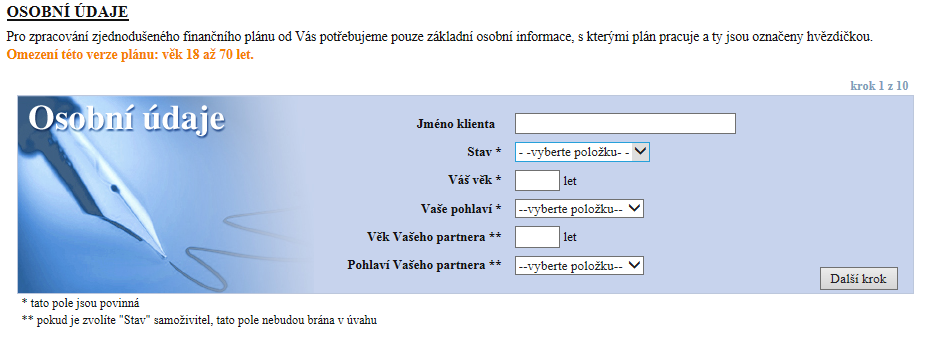 Zjednodušený Finanční plán rychlý návod Osobní údaje Jméno klienta Nemusí se nutně jednat o celé jméno klienta (z důvodů diskrétnosti) Doporučujeme používat pouze křestní jméno nebo zkratku jméno