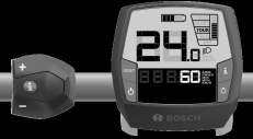 BOSCH ebike System - Intuvia displej Intuvia 2013 a 2014 ebike System 2013 Active Line, Performance Line, Classic+ Line Range Range Jemné doladění obvodu kola není podporováno Ukazatel odometru je ve