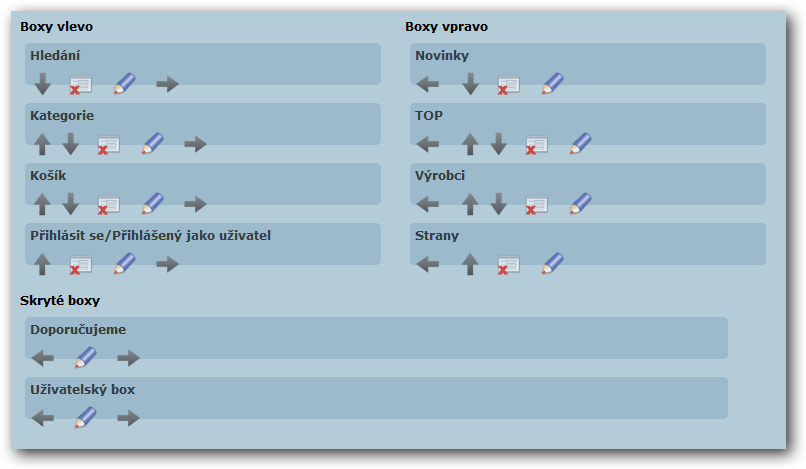 NASTAVENÍ BOXŮ Boxy zobrazované v eshopu vlevo Boxy zobrazované v eshopu vpravo Skryté boxy (nezobrazované vůbec) Přesunutí boxu o jeden dolů (v rámci skupiny - levé, pravé).