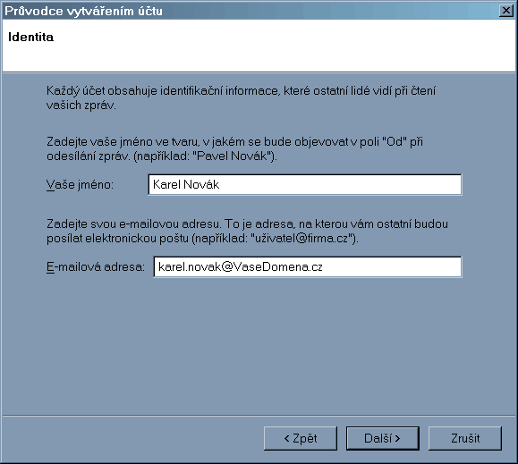 4. 5. Klikněte na "Další". Nyní se nacházíme v okně pojmenovaném "Identita", v něm uveďte následující údaje: Vaše jméno - Uveďte jméno, název firmy apod., např. "Karel Novák".