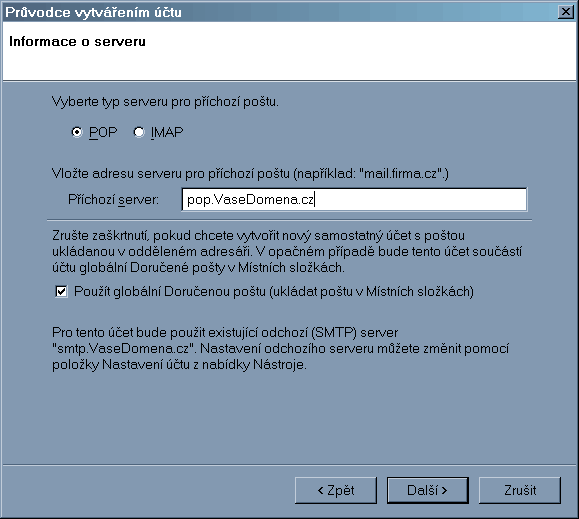 6. Klikněte na "Další". 7. Nyní se nacházíme v okně pojmenovaném "Informace o serveru", v něm uveďte následující údaje: Vyberte typ serveru pro příchozí poštu - vyberte "POP" nebo "IMAP".