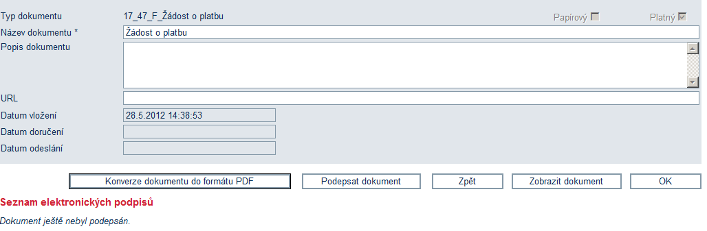 Podepsání Žádosti o platbu Po vygenerování dokumentu ŽoPl se v záložce Dokumentace zpřístupní ikona umožňující podepsání Žádosti o platbu. Po jejím odkliknutí podepište v ŽoPl elektronickým podpisem.