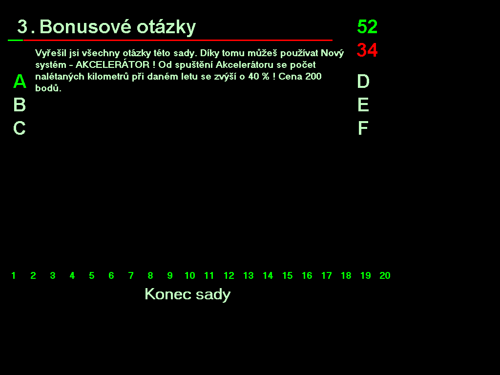 Vyřešením celé sady bonusových otázek získá žák novou zbraň či jiného pomocníka!