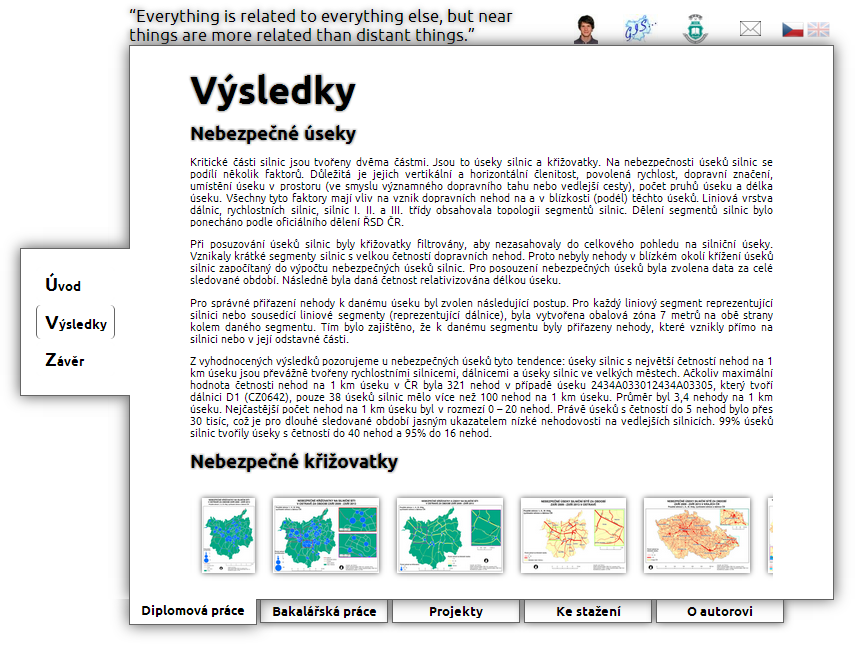 9. Publikování výsledků v prostředí WWW Výsledky diplomové práce Prostorových analýz dat dopravních nehod v České republice byly publikovány v prostředí WWW stránek (obrázek číslo 29).