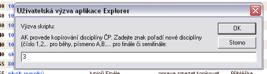 Zobrazí se Vám dialogové okno pro zadání pořadového čísla nové disciplíny (běhu, finále apod.) Zadejte zde číslo či znak (např. 1 pro běh 1, či A pro finále A.