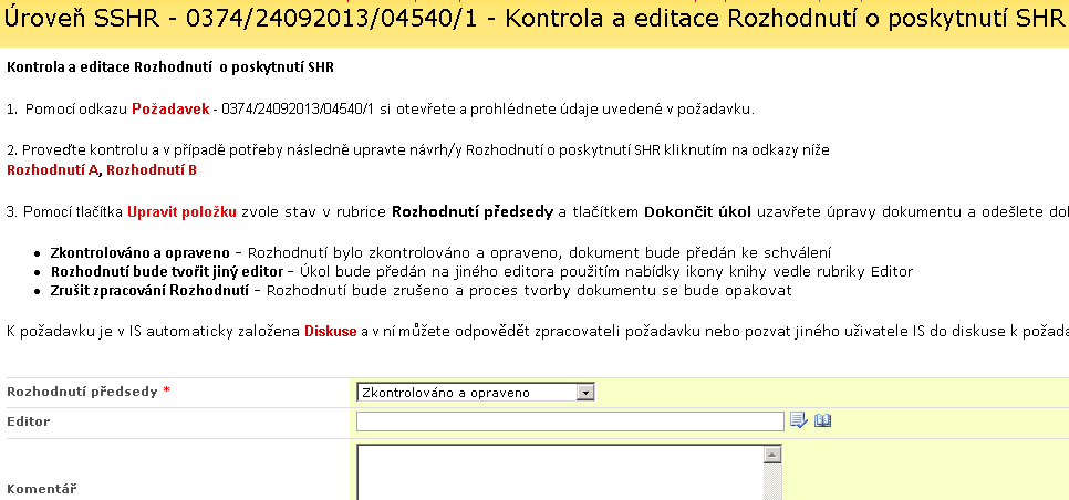 Rozhodnutí předsedy - při volbě Zkontrolováno a opraveno se požadavek přesune na supervizora SSHR ke schválení - Pozor před potvrzením této volby nejprve zavřete dokument otevřený v MS Wordu!