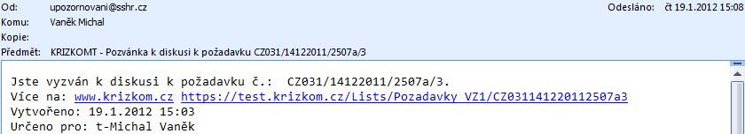 byli vyzváni k diskusi, vidí po otevření v pohledu Souhrn všech požadavků. Výsledkem procesu je zaslání pozvánky formou emailu a SMS přes notifikační modul viz příklad na obrázku.