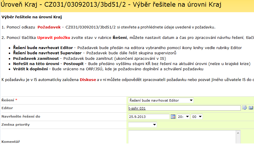 1. Otevřít seznam úkolů Oběh VZ k rozhodnutí na hlavní stránce 2. Otevřete úkol a v nástrojové liště klikněte na volbu Upravit položku 3.