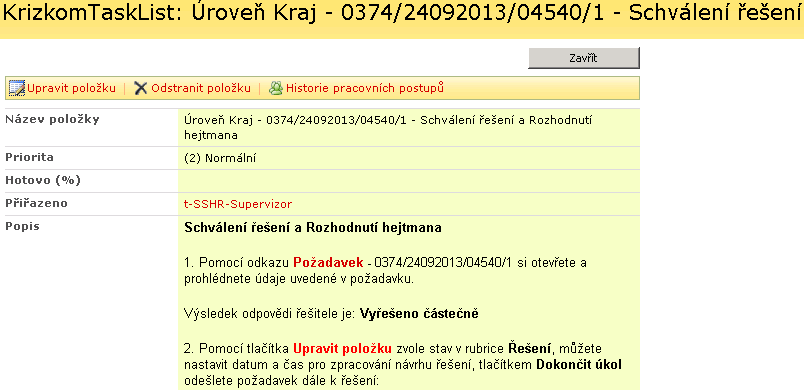 4.3.5 Schválení řešení a Rozhodnutí hejtmana Popis procesu: Supervizor kraje schválí nebo zamítne navržené řešení požadavku, které navrhl editor kraje.