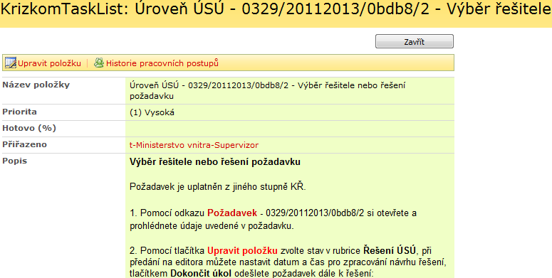 - volba Předat na SSHR požadavek předá k řešení na SSHR (pouze požadavky z ÚSÚ) volba Vrátit na ÚSÚ požadavek předá k řešení na ÚSÚ (pouze požadavky z ÚSÚ) 5.