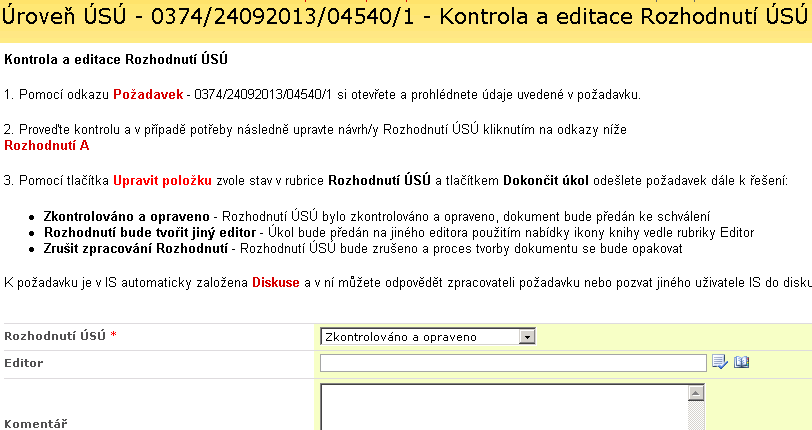 Rozhodnutí ÚSÚ - při volbě Zkontrolováno a opraveno se požadavek přesune na supervizora kraje ke schválení - Pozor před potvrzením této volby nejprve zavřete dokument otevřený v MS Wordu!