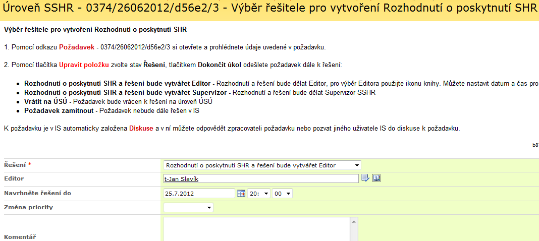 5.5 SSHR 5.5.1 Výběr řešitele Popis procesu: Tento proces nastane, pokud je v některém řešení vybrán stav Předat na SSHR (kapitola 5.4).