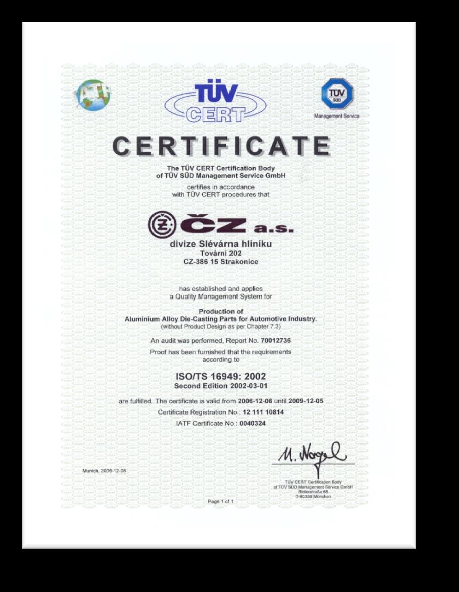 Certifikáty ČZ a.s., Divize Metalurgie je certifikovaná dle: ISO/ TS 16949:2009 ISO 9001:2008 ISO 14001:2004 Safe Enterprise V případě zájmu zákazníka ČZ a.s. Divize Metalurgie nástrojárna zajistí servis po celou dobu životnosti nástrojů.