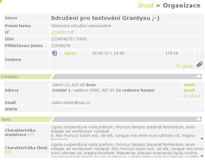 6. Sekce organizace Zde jsou uchovány informace o vaší organizaci, tak abyste je v případě opakované žádosti nemuseli znovu vyplňovat.