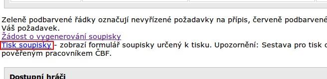 3.1.4 Vygenerování soupisky Pokud chcete vygenerovat soupisku, nesmíte v ní mít žádné nepotvrzené změny zmíněné v kapitole 3.1.1 a 3.1.2.