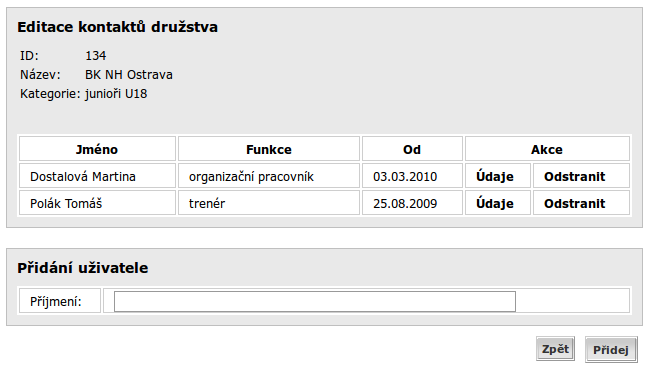 3.2 Kontakty úprava kontaktů družstva Ze seznamu družstev se přes odkaz kontakty dostanete do Editace kontaktů družstva (obr. 14).