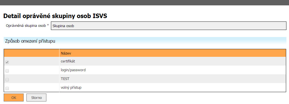 6.4.6.1 Obrazovka Detail ISVS záložka Omezení přístupu ISVS Přehled nastavení omezení přístupu jednotlivých skupin oprávněných osob k typům informací v ISVS Oprávněné skupiny osob Oprávněná skupina