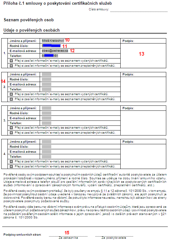 10. Vypíši oprávněnou osobu (nemusí to být starosta obce), která bude mít právo za obec zřizovat, upravovat a rušit certifikáty pro obec/město. 11. Uvedu rodné číslo této osoby bez lomítka. 12.