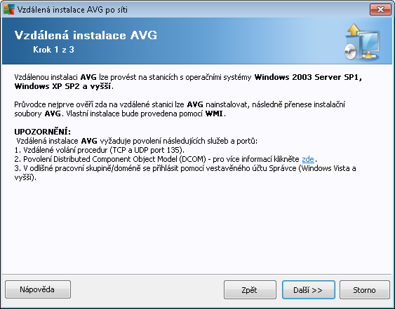 Aby bylo možné provést vzdálenou instalaci, musí průvodce nejprve ověřit, zda na stanici už není nainstalováno AVG, a následně přenést instalační soubory AVG a provést samotnou instalaci.